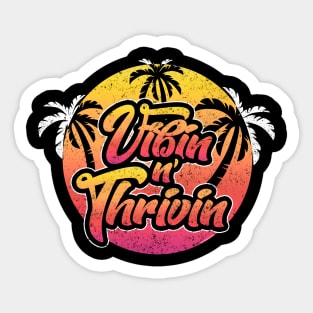 Vibin n' Thrivin Sticker